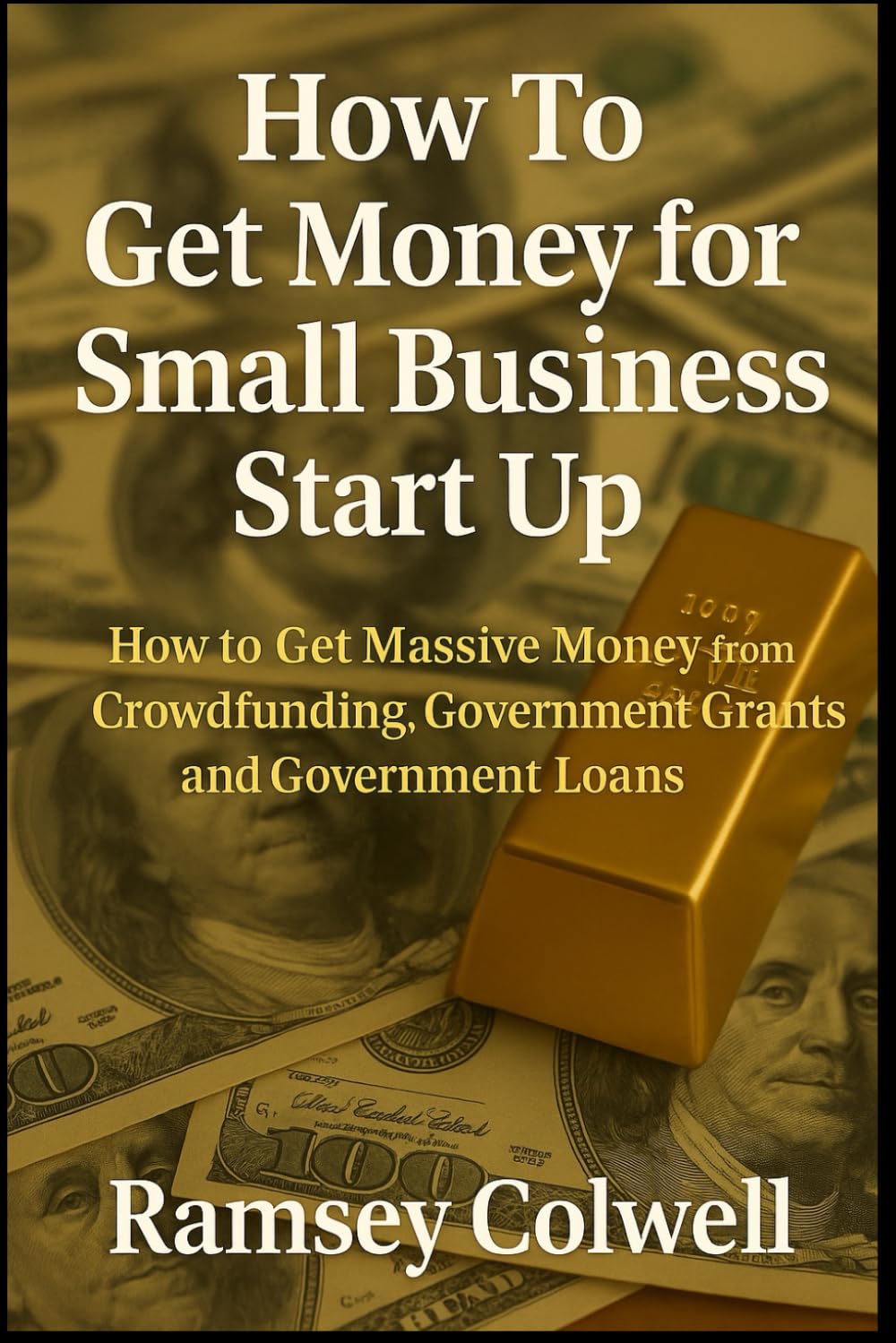 How To Get Money for Small Business Start Up: Crowdfunding, Government Grants & Government Loans